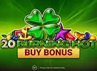 20 Burning Hot Buy Bonus