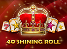 40 Shining Roll