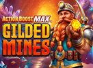 Action Boost Max Gilded Mines