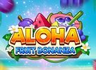 Aloha Fruit Bonanza
