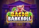 Bacon Bankroll