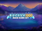 Big Catch 1000 Nudge Bonus Buy