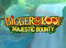 Bigger the Loot Majestic Bounty logo