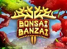 Bonsai Banzai
