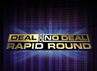Deal or No Deal Rapid Round International