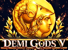 Demi Gods V