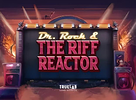 Dr Rock and The Riff Reactor