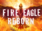Fire Eagle Reborn