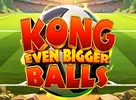 King Kong Even Bigger Balls