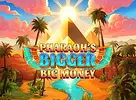 Pharaohs Bigger Big Money
