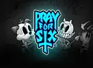 Pray for Six