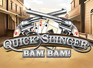 Quick Slinger Bam Bam