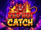 Red Hot Catch