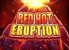 Red Hot Eruption