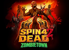 Spin 4 Dead 2 Zombietown