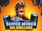 Super Miner Oil Drilling