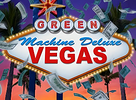 The Green Machine Deluxe Vegas