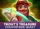 Trouts Treasure Countryside Quest