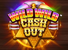 Wild Wild Cash Out