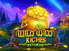 Wild Wild Riches Returns