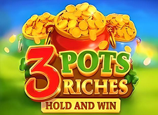 3 Pots Riches Extra Hold and Win preview
