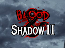 Blood and Shadow 2