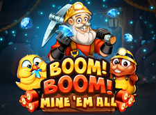 Boom Boom Mine Em All