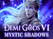 Demi Gods VI Mystic Shadows