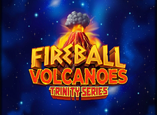 Fireball Volcanoes Trinity Series preview