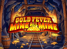 Gold Fever Mine All Mine