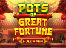 Pots of Great Fortune Hold and Win preview