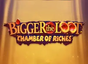 Bigger the Loot Chamber of Riches preview