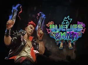 Bullies Shooters preview