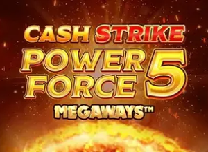Cash Strike Power Force 5 Megaways