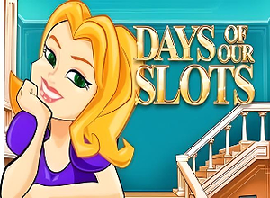 Days of Our Slots