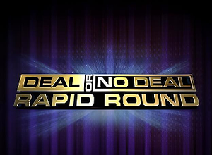 Deal or No Deal Rapid Round