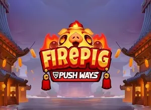 Fire Pig Push Ways preview