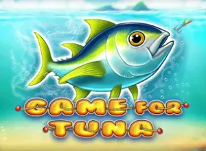 Game for Tuna