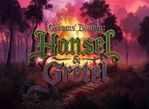 Grimms Bounty Hansel and Gretel