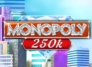 Monopoly 250k preview