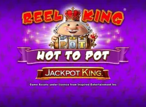 Reel King Hot to Pot Jackpot King