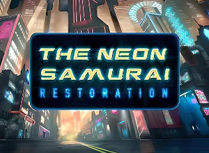 The Neon Samurai Restoration
