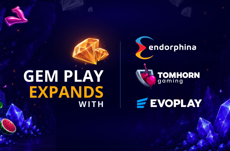 Gem Play Expands with Endorphina, Tom Horn Gaming & Evoplay