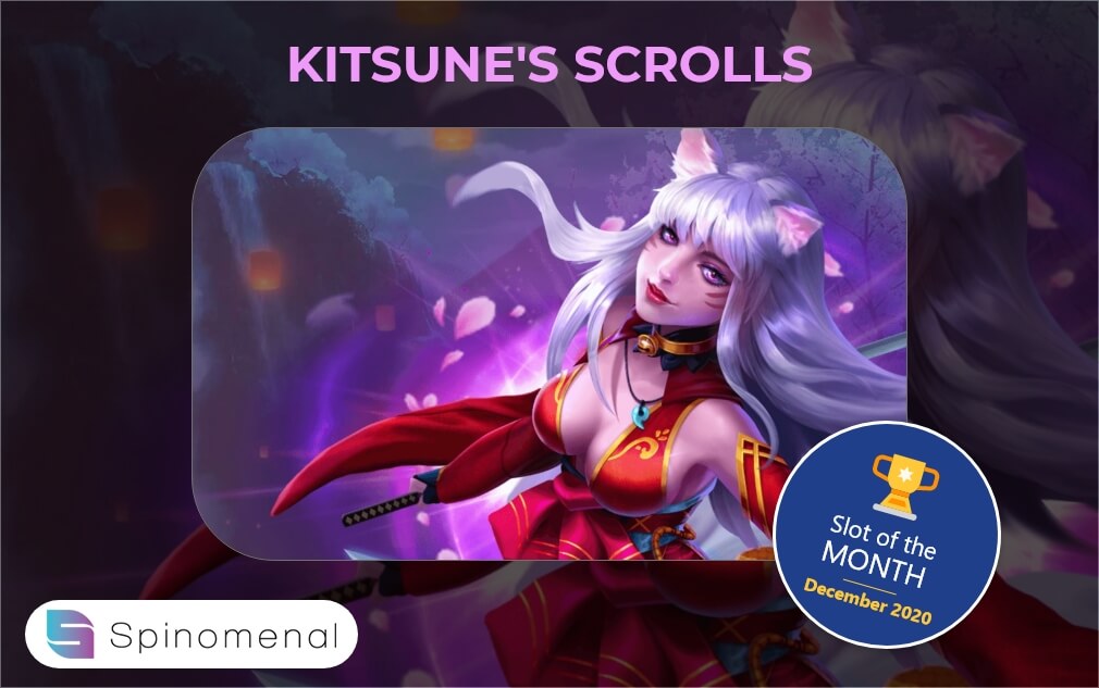 Slot of the Month December 2020 - Kitsune's Scrolls by Spinomenal
