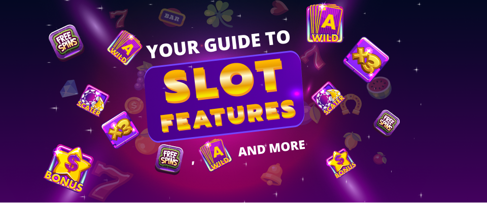 Slot Features
